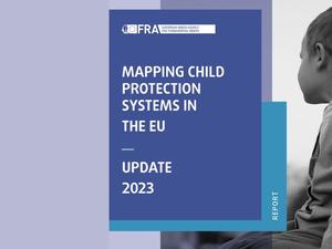 Mapping Child Protection Systems in the EU – Update 2023 | FRA Report